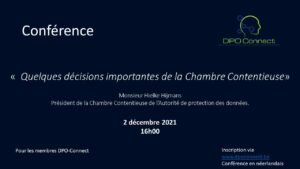 SAVE THE DATE – Conférence DPO-Connect: “Quelques décisions importantes prises par la Chambre Contentieuse” le 2 decembre 2021 (NL)